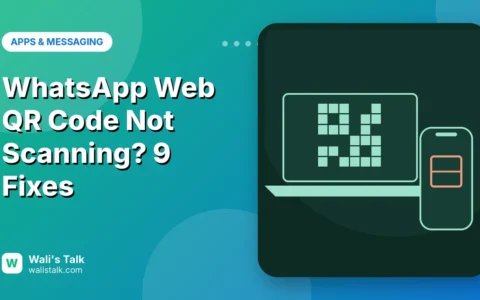 WhatsApp Web QR Code Not Scanning? 9 Fixes That Actually Work
